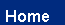 Textfeld: Home